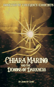 Title: Chiara Marino and the Demons of Darkness, Author: Janie St Clair