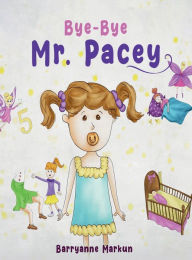 Title: Bye Bye Mr Pacey, Author: Barryanne Markun