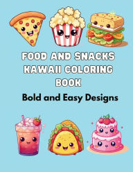 Title: Food and Snacks Kawaii Coloring Book: Simple and Easy Designs, Author: Rachael Reed