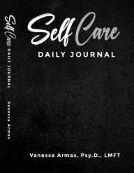 Title: Self Care Journal: Daily Journal, Author: Vanessa Armas