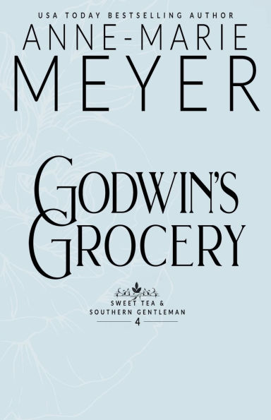 Godwin's Grocery: A Sweet, Southern Romance