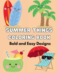 Title: Summer Things Coloring Book: Bold and Easy Designs, Author: Rachael Reed