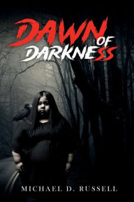 Title: Dawn Of Darkness, Author: Michael D. Russell