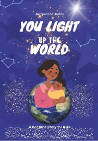 Title: You Light Up the World, Author: Jacqueline Jones