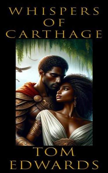 Whispers Of Carthage: At the Dawn of War's Embrace