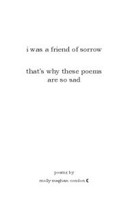 Rapidshare download ebooks links i was a friend of sorrow - that's why these poems are so sad RTF CHM by Molly Condon