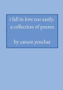 i fall in love too easily: a collection of poetry