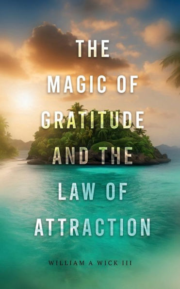 The Magic of Gratitude and The Law of Attraction