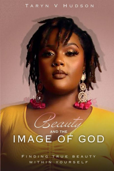 Beauty and the Image of God: Finding True Beauty Within Yourself