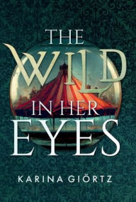 Title: The Wild in her Eyes, Author: Karina Giïrtz