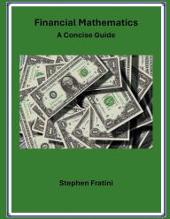 Title: Financial Mathematics: A Concise Guide, Author: Stephen Fratini