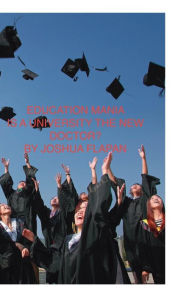 Title: Education Mania: Is a University the New Doctor?, Author: Joshua Flapan