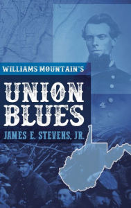 Title: Williams Mountain's Union Blues, Author: James E. Stevens