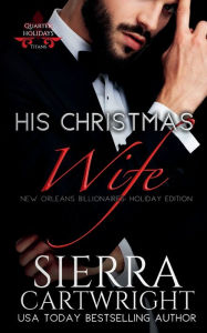 Title: His Christmas Wife, Author: Sierra Cartwright