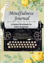 Guided Mindful Journal: A Mindfulness workbook for inner awareness