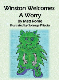 Title: Winston Welcomes a Worry, Author: Matthew Rome