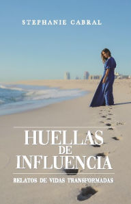 Free downloads for ebooks kindle Huellas de influencia by STEPHANIE CABRAL PDF iBook