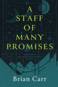 Title: A Staff of Many Promises: Book One of 