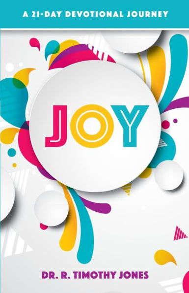 JOY: A 21-Day Devotional Journey: