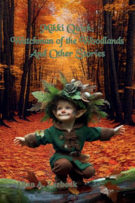 Title: Mikki Quick: Watchman of the Woodlands and Other Stories:, Author: Allan A. Zarbock
