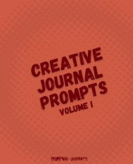 Title: Creative Journal Prompts: Volume I:, Author: Prompting Creativity