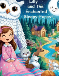 Title: Lily And The Enchanted Forest - HARDCOVER W/CASE- A Short Bedtime Story for Children, Author: Prints Parade Gallery