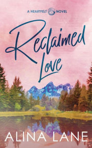 Title: Reclaimed Love, Author: Alina Lane
