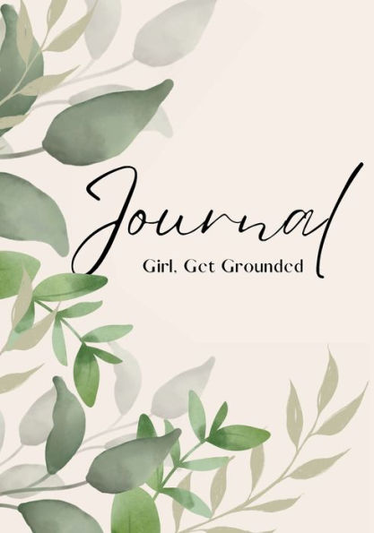 Girl, Get Grounded - Daily Journal