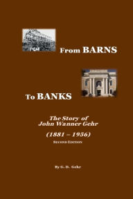 Title: From Barns To Banks, Author: George Gehr