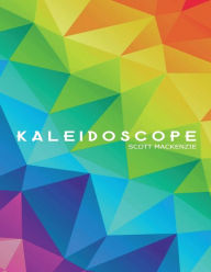 Free english books download pdf format Kaleidoscope PDB ePub DJVU 9798881158248 (English literature) by Scott Mackenzie