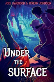 Title: Under the Surface, Author: Joel Harbison
