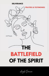 Title: The Battlefield of The Spirit, Author: Angela Donacien