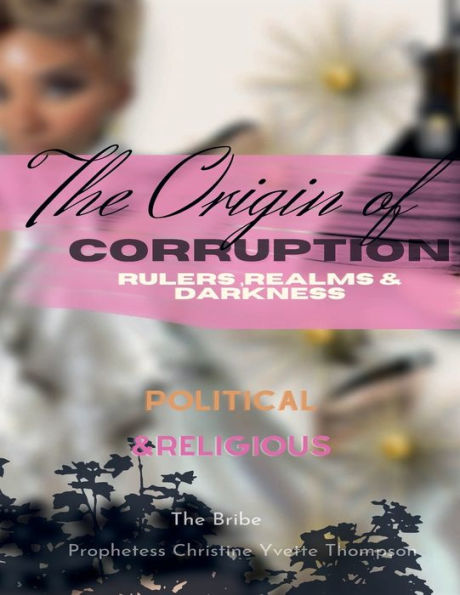 The Origin Of Corruption Rulers Realms & Darkness: Rulers Realms & Darkness