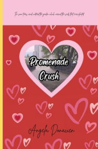 Title: Promenade Crush, Author: Angela Donacien