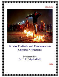 Title: Persian Festivals and Ceremonies As Cultural Attractions, Author: Heady Delpak