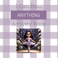 Title: I Can Be....A Ballerina! Activity Book, Author: Rachel Kozicki