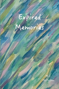 Title: Expired Memories, Author: M.J. McHatton