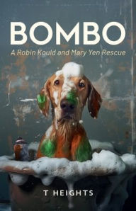 Title: Bombo: A Robin Kould and Mary Yen Rescue, Author: T Heights