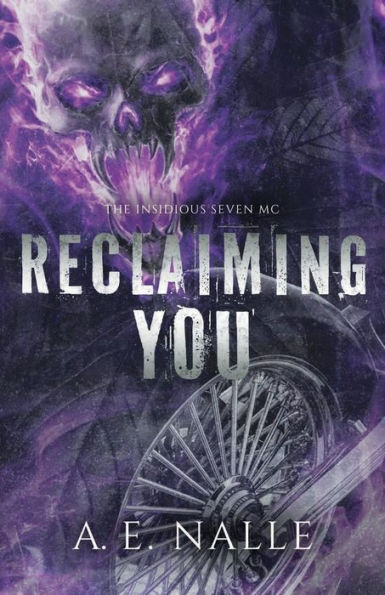 Reclaiming You: The Insidious Seven MC, Book One