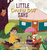 Title: Little Danny Boy Says, Author: Cash O'Riley