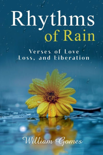 Rhythms of Rain: Verses Love, Loss, and Liberation