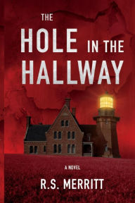 Title: The Hole in the Hallway, Author: R. S. Merritt