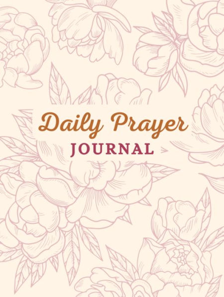 Daily Prayer Journal: Your Daily Prayer Companion