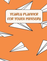 Title: Yearly Planner for Youth Ministry, Author: Bethel Grove