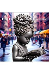 Title: One Child Lost In A Epidemic, Author: LaToya Chatman