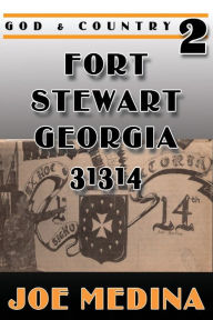 Title: GOD & COUNTRY 2 FORT STEWART, GEORGIA 31314, Author: Joe Medina