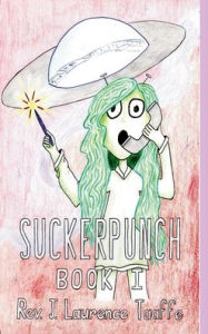 Title: Suckerpunch Book 1, Author: Rev. J. Laurence Taaffe