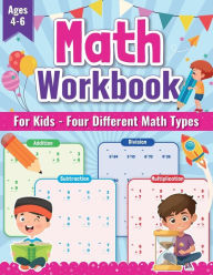 Title: Math Workbook for Children Ages 4-6 -117 Pgs.-Variety Workbook-Add+-, Multiplication, Divide, Author: Prints Parade Gallery