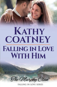 Title: Falling in Love With Him, Author: Kathy Coatney