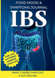 Title: IBS Symptoms Journal - Track Food & Symptoms For Food Intolerance: Make It More Than Just A Gut Feeling, Author: Ava Toleranza